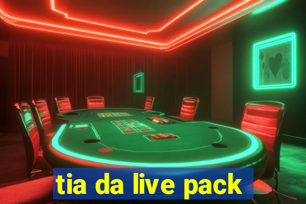 tia da live pack